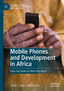 Mobile Phones and Development in Africa: Does the Evidence Meet the Hype?