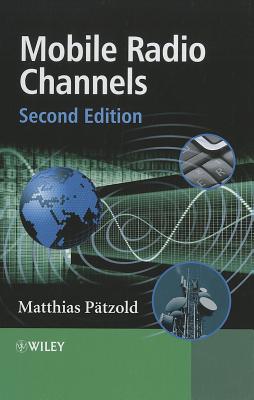 Mobile Radio Channels - Ptzold, Matthias