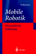 Mobile Robotik: Eine Praktische Einfhrung