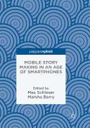 Mobile Story Making in an Age of Smartphones