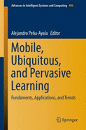 Mobile, Ubiquitous, and Pervasive Learning: Fundaments, Applications, and Trends