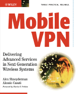 Mobile VPN: Delivering Advanced Services in Next Generation Wireless Systems