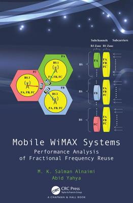 Mobile WiMAX Systems: Performance Analysis of Fractional Frequency Reuse - Fadhil, Mohammed Khalid Salman, and Yahya, Abid