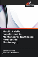 Mobilit? della popolazione in Montenegro; traffico nel nord-est del Montenegro