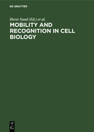 Mobility and Recognition in Cell Biology: Proceedings of a Febs Lecture Course Held at the University of Konstanz, West Germany, September 6-10, 1982