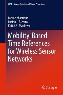 Mobility-Based Time References for Wireless Sensor Networks - Sebastiano, Fabio, and Breems, Lucien J, and Makinwa, Kofi A