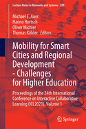 Mobility for Smart Cities and Regional Development - Challenges for Higher Education: Proceedings of the 24th International Conference on Interactive Collaborative Learning (ICL2021), Volume 1