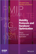 Mobility Protocols and Handover Optimization: Design, Evaluation and Application