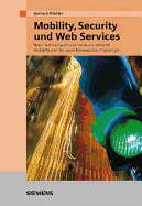 Mobility, Security Und Web Services: Technologies and Service-Oriented Architectures for a New Era of IT Solutions