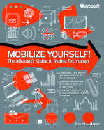 Mobilize Yourself! the Microsoft Guide to Mobile Technology