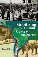 Mobilizing for Human Rights in Latin America - Cleary, Edward L