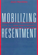 Mobilizing Resentment CL: Conservative Resurgence from the John Birch Society to the Promise Keepers