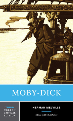Moby-Dick: A Norton Critical Edition - Melville, Herman, and Parker, Hershel (Editor)