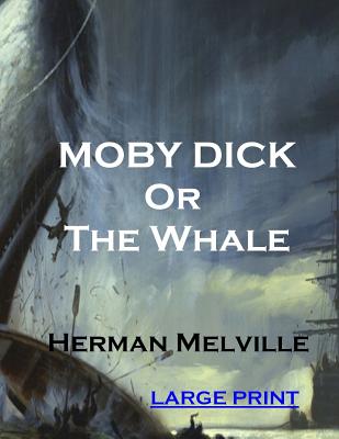 Moby Dick or The Whale - Melville, Herman