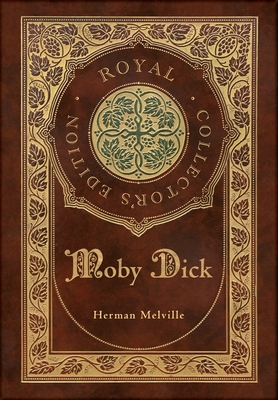 Moby Dick (Royal Collector's Edition) (Case Laminate Hardcover with Jacket) - Melville, Herman