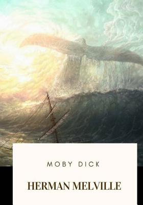 Moby Dick - Melville, Herman