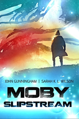 Moby Slipstream - Gunningham, John, and Wilson, Sarah K