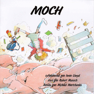 Moch - Munsch, Robert N., and Martchenko, Michael (Illustrator), and Llwyd, Iwan (Translated by)