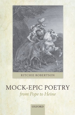 Mock-Epic Poetry from Pope to Heine - Robertson, Ritchie