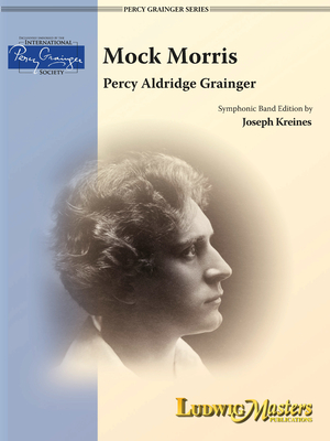 Mock Morris: Conductor Score - Grainger, Percy Aldridge (Composer), and Kreines, Joseph (Composer)