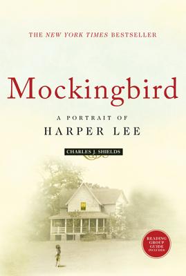 Mockingbird: A Portrait of Harper Lee - Shields, Charles J