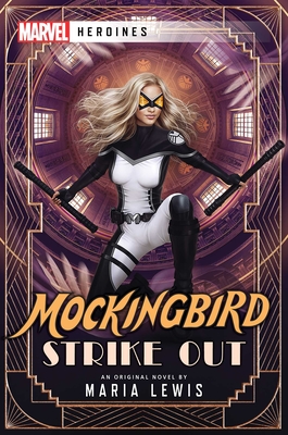 Mockingbird: Strike Out: A Marvel: Heroines Novel - Lewis, Maria