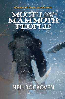 Moctu and the Mammoth People: Illustrated Edition - Bockoven, Neil