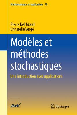 Modles et mthodes stochastiques: Une introduction avec applications - Del Moral, Pierre, and Verg, Christelle