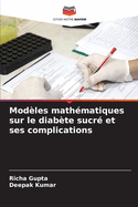 Mod?les math?matiques sur le diab?te sucr? et ses complications