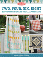 Moda All-Stars - Two, Four, Six, Eight: Fat-Quarter Quilts You'll Appreciate