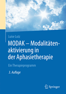 Modak - Modalittenaktivierung in Der Aphasietherapie: Ein Therapieprogramm