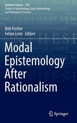 Modal Epistemology After Rationalism - Fischer, Bob (Editor), and Leon, Felipe (Editor)