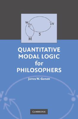 Modal Logic for Philosophers - Garson, James W
