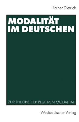 Modalitat Im Deutschen: Zur Theorie Der Relativen Modalitat - Dietrich, Rainer