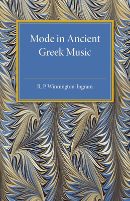 Mode in Ancient Greek Music - Winnington-Ingram, R P