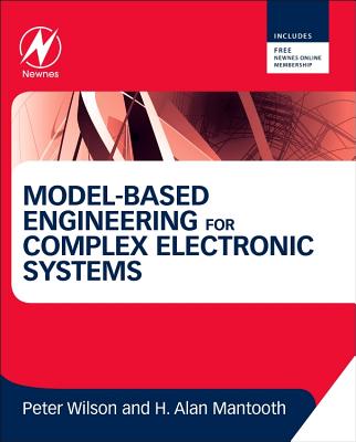 Model-Based Engineering for Complex Electronic Systems - Wilson, Peter, and Mantooth, H Alan