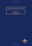 Model Based Process Control: Proceedings of the Ifac Workshop, Atlanta, Georgia, Usa, 13-14 June, 1988 Volume 82