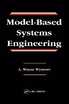 Model-Based Systems Engineering - Wymore, A Wayne