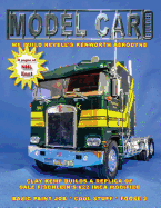 Model Car Builder No. 31: Tips, Tricks, How-Tos, Feature Cars, & Events!
