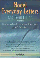 Model Everyday Letter and Form Filling: How to Deal with Everyday Writing Needs Without Letting Yourself Down--With Examples