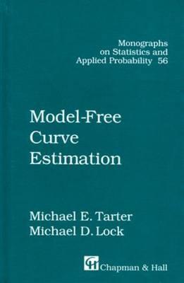 Model-Free Curve Estimation - Tarter, Michael E, and Lock, Michael D