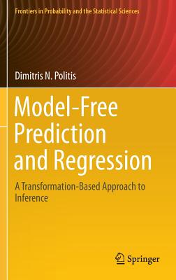 Model-Free Prediction and Regression: A Transformation-Based Approach to Inference - Politis, Dimitris N