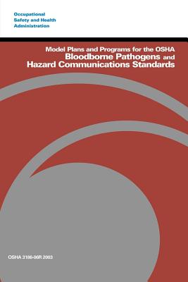 Model Plans and Programs for the OSHA Bloodborne Pathogens and Hazard Communications Standards - Administration, Occupational Safety and, and Labor, U S Department of