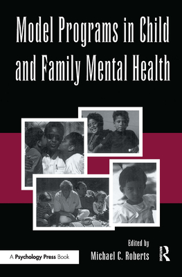 Model Programs in Child and Family Mental Health - Roberts, Michael C, PhD (Editor)