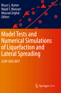 Model Tests and Numerical Simulations of Liquefaction and Lateral Spreading: Leap-Ucd-2017