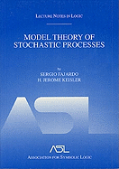 Model Theory of Stochastic Processes: Lecture Notes in Logic 14 - Fajardo, Sergio, and Keisler, H Jerome