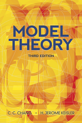 Model Theory: Third Edition - Chang, Chen Chung