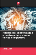 Modelao, identificao e controlo de sistemas fsicos e logsticos