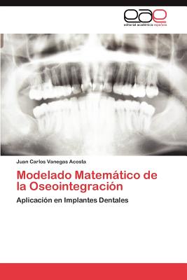 Modelado Matematico de La Oseointegracion - Vanegas Acosta, Juan Carlos