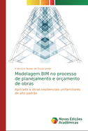 Modelagem BIM no processo de planejamento e or?amento de obras